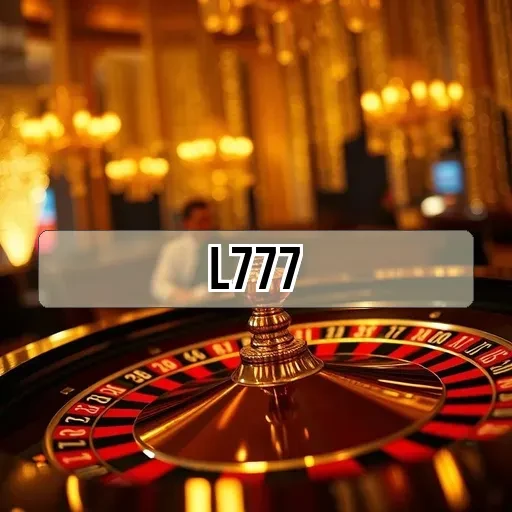 l777: Permainan Kasino yang Seru dan Menguntungkan untuk Semua